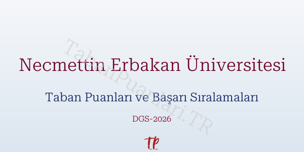 Necmettin Erbakan Üniversitesi DGS Taban Puanları 2026