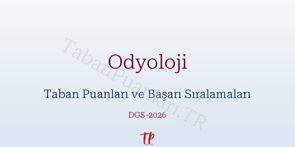 Odyoloji DGS Taban Puanları 2026