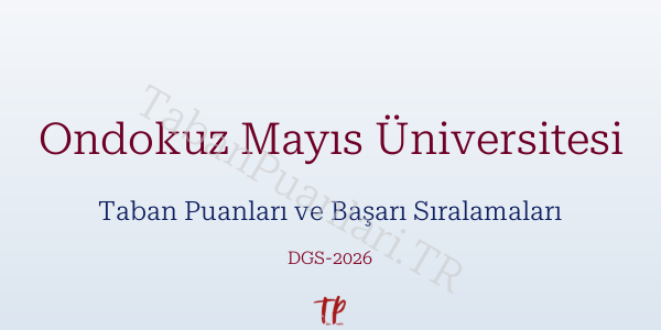 Ondokuz Mayıs Üniversitesi DGS Taban Puanları 2026
