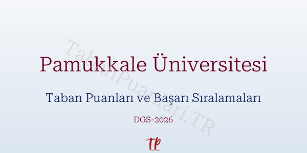 Pamukkale Üniversitesi DGS Taban Puanları 2026