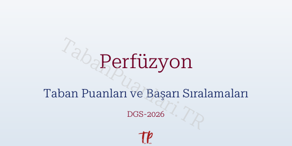 Perfüzyon DGS Taban Puanları 2026