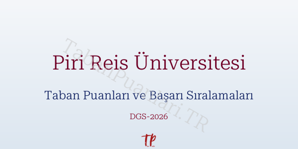 Piri Reis Üniversitesi DGS Taban Puanları 2026