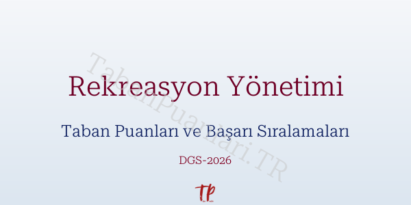 Rekreasyon Yönetimi DGS Taban Puanları 2026-2027