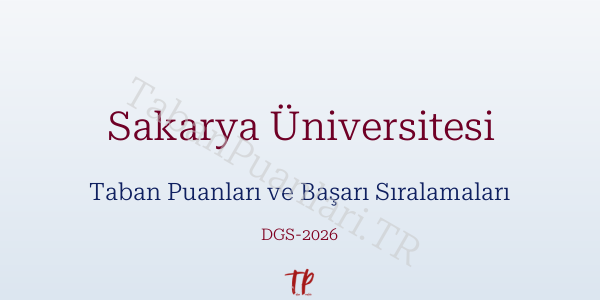 Sakarya Üniversitesi DGS Taban Puanları 2026