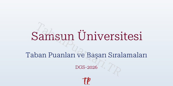 Samsun Üniversitesi DGS Taban Puanları 2026-2027