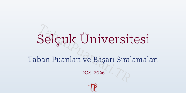 Selçuk Üniversitesi DGS Taban Puanları 2026