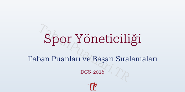 Spor Yöneticiliği DGS Taban Puanları 2026