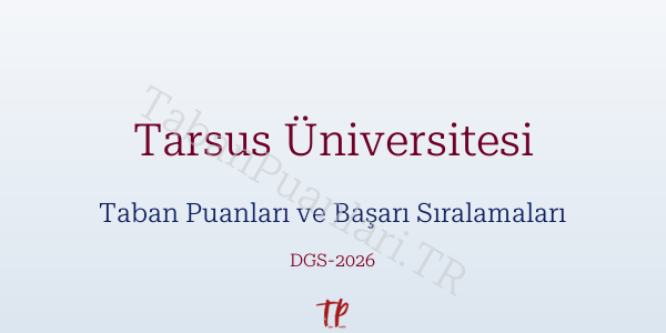 Tarsus Üniversitesi DGS Taban Puanları 2026