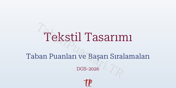 Tekstil Tasarımı DGS Taban Puanları 2026