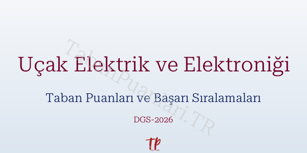 Uçak Elektrik ve Elektroniği DGS Taban Puanları 2026