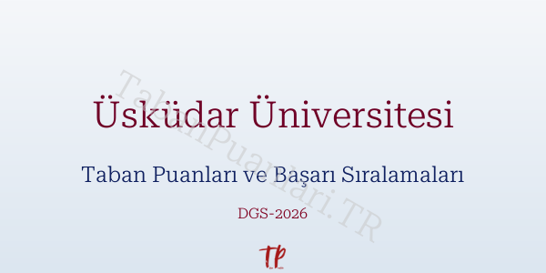 Üsküdar Üniversitesi DGS Taban Puanları 2026