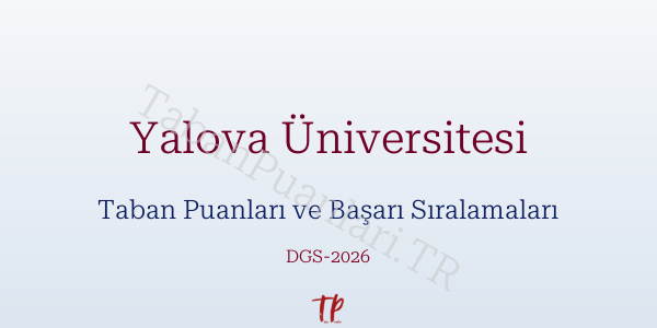 Yalova Üniversitesi DGS Taban Puanları 2026