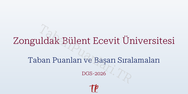 Zonguldak Bülent Ecevit Üniversitesi DGS Taban Puanları 2026