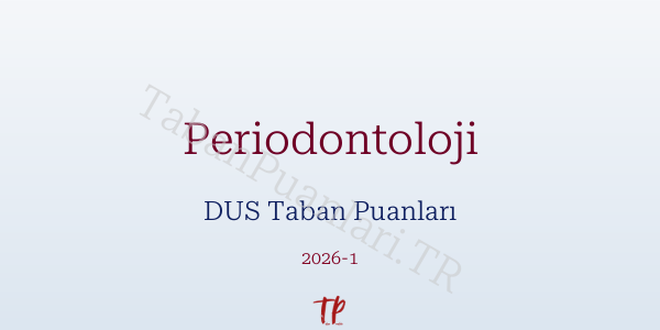 Periodontoloji DUS Taban Puanları 2026
