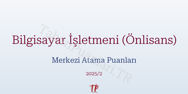 Bilgisayar İşletmeni (Önlisans) KPSS Merkezi Atama Puanları ve Kontenjanları 2026