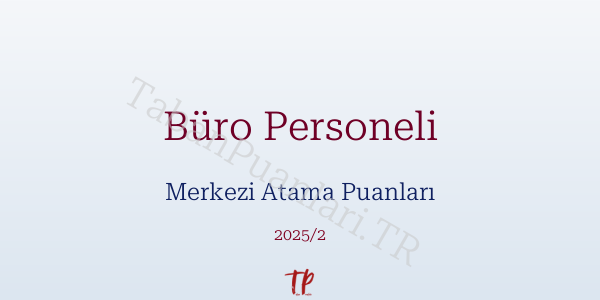 Büro Personeli KPSS Merkezi Atama Puanları ve Kontenjanları 2026