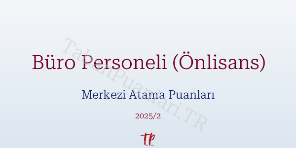 Büro Personeli (Önlisans) KPSS Merkezi Atama Puanları ve Kontenjanları 2026