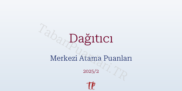 Dağıtıcı KPSS Merkezi Atama Puanları ve Kontenjanları 2026