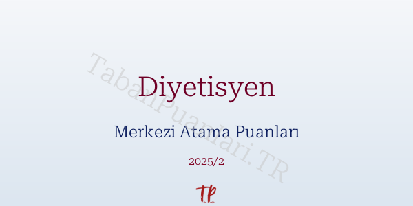 Diyetisyen KPSS Merkezi Atama Puanları ve Kontenjanları 2026