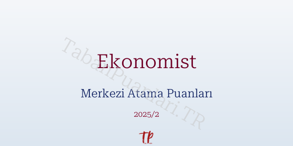 Ekonomist KPSS Merkezi Atama Puanları ve Kontenjanları 2026