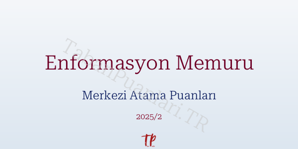 Enformasyon Memuru KPSS Merkezi Atama Puanları ve Kontenjanları 2026