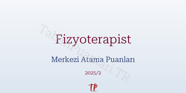 Fizyoterapist KPSS Merkezi Atama Puanları ve Kontenjanları 2026
