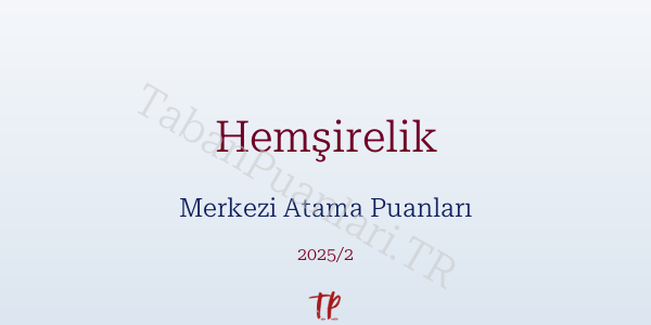 Hemşirelik KPSS Merkezi Atama Puanları ve Kontenjanları 2026