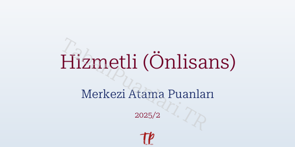 Hizmetli (Önlisans) KPSS Merkezi Atama Puanları ve Kontenjanları 2026