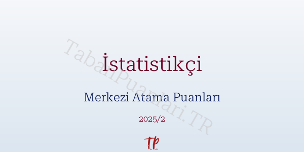İstatistikçi KPSS Merkezi Atama Puanları ve Kontenjanları 2026