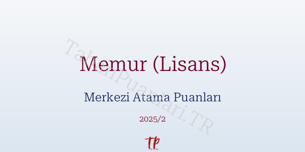 Memur (Lisans) KPSS Merkezi Atama Puanları ve Kontenjanları 2026