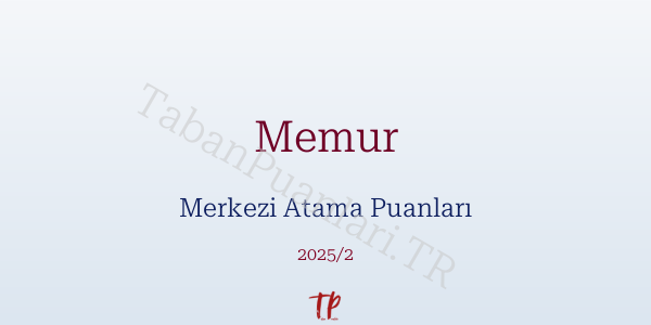 Memur KPSS Merkezi Atama Puanları ve Kontenjanları 2026