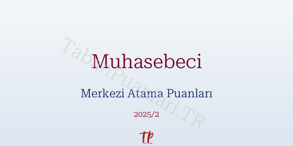 Muhasebeci KPSS Merkezi Atama Puanları ve Kontenjanları 2026