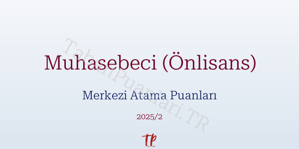 Muhasebeci (Önlisans) KPSS Merkezi Atama Puanları ve Kontenjanları 2026