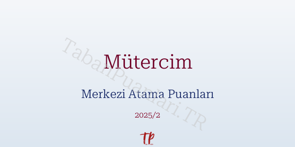 Mütercim KPSS Merkezi Atama Puanları ve Kontenjanları 2026