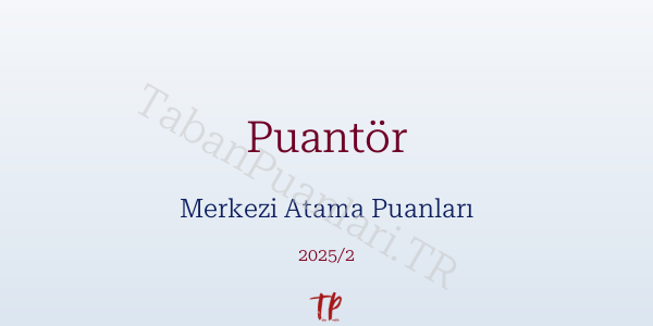Puantör KPSS Merkezi Atama Puanları ve Kontenjanları 2026