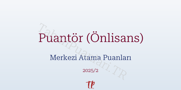 Puantör (Önlisans) KPSS Merkezi Atama Puanları ve Kontenjanları 2026