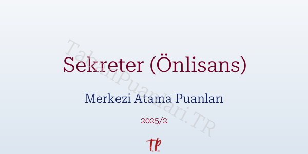 Sekreter (Önlisans) KPSS Merkezi Atama Puanları ve Kontenjanları 2026