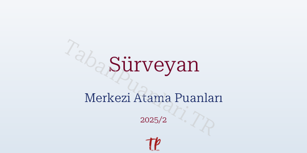 Sürveyan KPSS Merkezi Atama Puanları ve Kontenjanları 2026