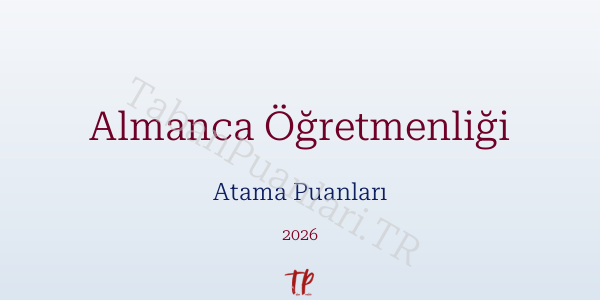 Almanca Öğretmen Atama Puanları 2026
