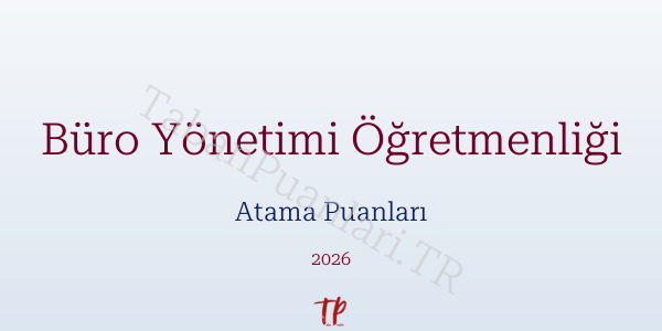 Büro Yönetimi Öğretmen Atama Puanları 2026