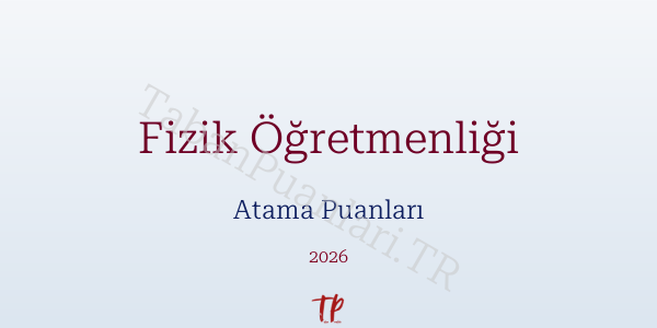 Fizik Öğretmen Atama Puanları 2026