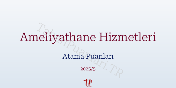Ameliyathane Hizmetleri Atama Puanları ve Kontenjanları 2026