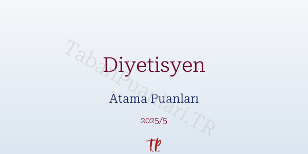 Diyetisyen Atama Puanları ve Kontenjanları 2026