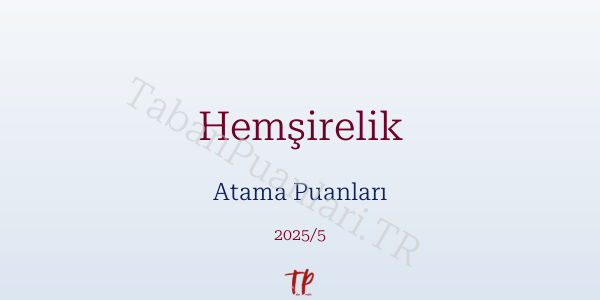 Hemşirelik Atama Puanları ve Kontenjanları 2026