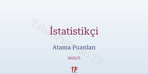 İstatistikçi Atama Puanları ve Kontenjanları 2026