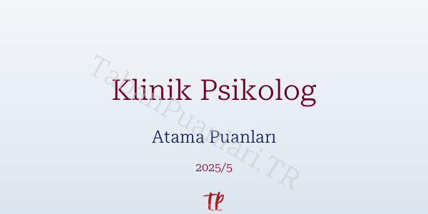 Klinik Psikolog Atama Puanları ve Kontenjanları 2026