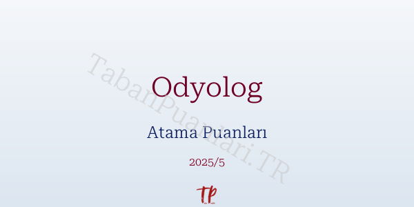 Odyolog Atama Puanları ve Kontenjanları 2026
