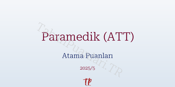 Paramedik (ATT) Atama Puanları ve Kontenjanları 2026