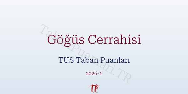 Göğüs Cerrahisi TUS Taban Puanları 2026