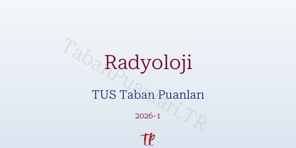 Radyoloji TUS Taban Puanları 2026